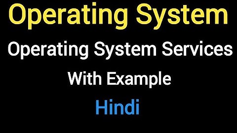 Operating System Services With Example in Hindi