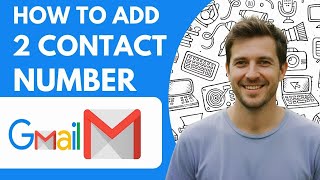 How to Add 2 Contact Number in Gmail Id Full 2025 Guide