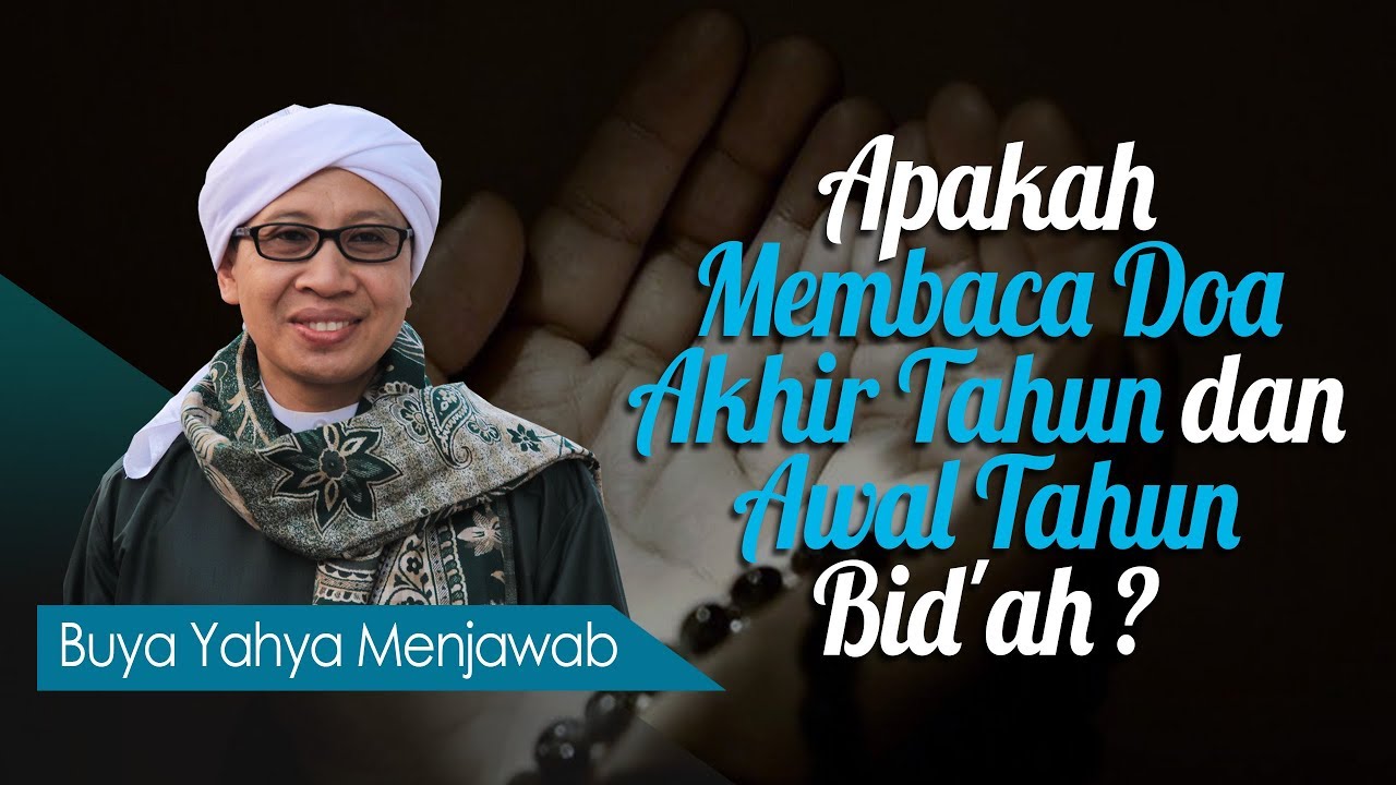 Apakah Membaca Doa Akhir Tahun Dan Awal Tahun Bid Ah Buya Yahya Menjawab Youtube