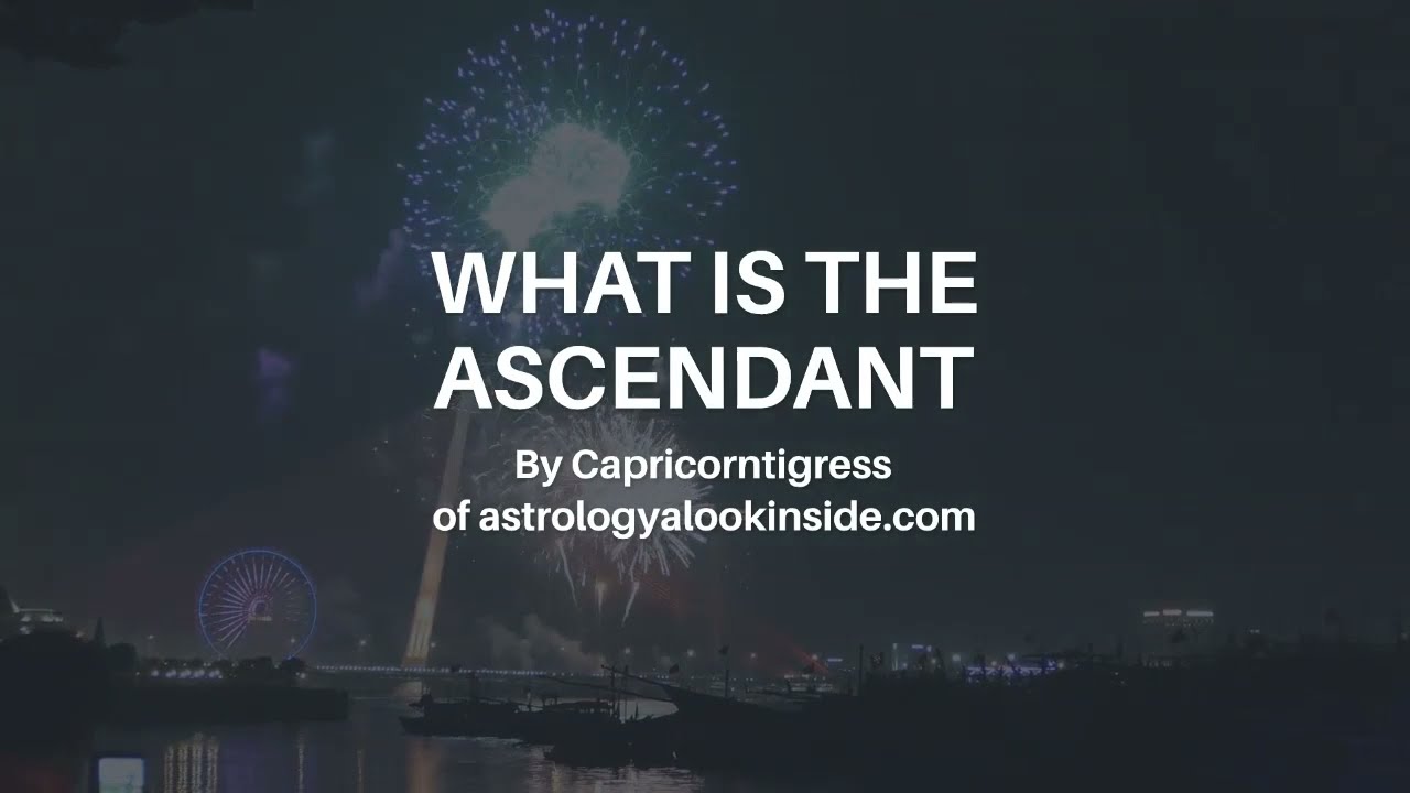 The Ascendant and a Quick Review of What it Means