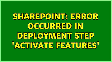 Sharepoint: Error occurred in deployment step 