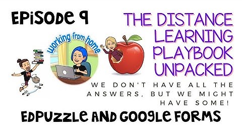 Episode 9 Edpuzzle and Google Forms