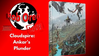 Rob's Live Look At Cloudspire: Ankar's Plunder and More