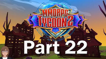 MMORPG Tycoon 2 Part 22- Our MMO has Become Plagued with Bugs