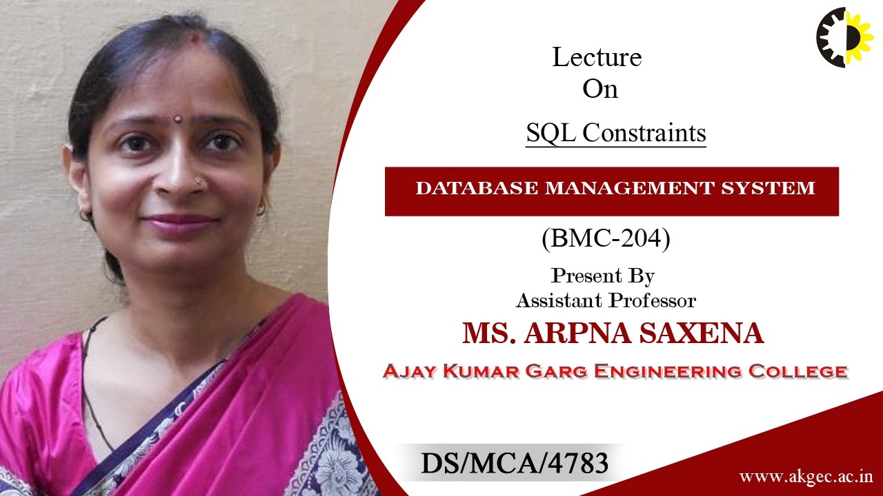 SQL CONSTRAINTS | DATABASE MANAGEMENT SYSTEM | LECTURE 04 BY MS. ARPNA SAXENA | AKGEC