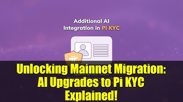 Unlocking Mainnet Migration: AI Upgrades to Pi KYC Explained!
