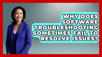 Why Does Software Troubleshooting Sometimes Fail to Resolve Issues? - Learn To Troubleshoot