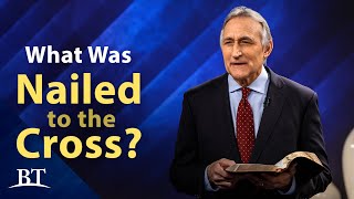 What Was Nailed to the Cross? | Beyond Today