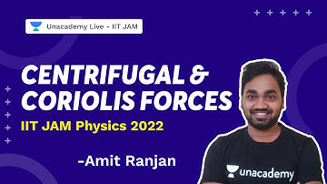 IIT JAM 2022 || Centrifugal and Coriolis Forces | Amit Ranjan | Unacademy Live  IIT JAM