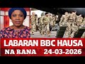 BBC Hausa Labaran Duniya Na Rana Yau 24-03-2026 #bbcnews #bbchausa