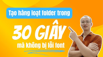 30 giây tạo folder hàng hoạt với tên có dấu mà không bị lỗi