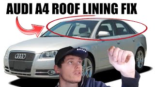 Audi A4 Roof Headliner Repair (How To Fix a Sagging Ceiling in the Car)