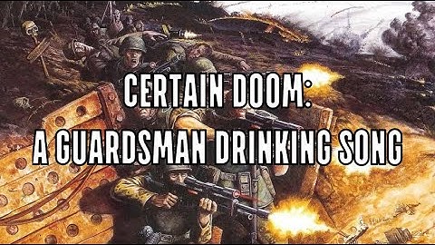 Certain Doom: A Guardsman Drinking Song