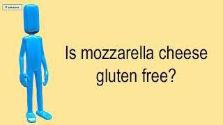 Is Mozzarella Cheese Gluten Free?