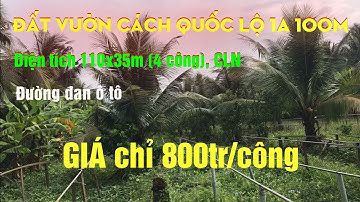 ĐẤT VƯỜN CÁCH QUỐC LỘ 1A 100m Đường ôtô mà có 800tr/công CỰC KỲ RẺ !!!