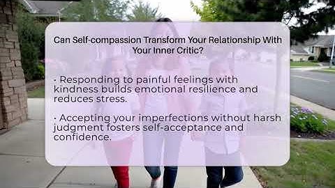Can Self-compassion Transform Your Relationship With Your Inner Critic? - The Personal Growth Path