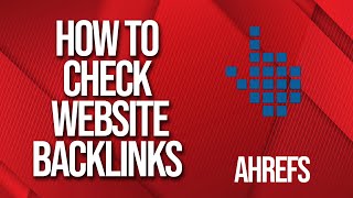 How to check Website Backlinks with Ahrefs