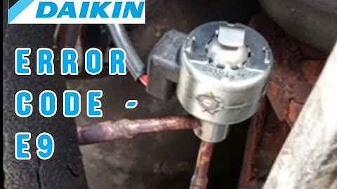 Daikin error code -E9 Replaced Electronic expansion valve and solve this problem
