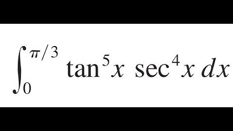 Integration of tan⁵(x)·sec⁴(x) from 0 to π/3 Using Substitution