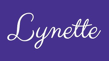 Learn how to Sign the Name Lynette Stylishly in Cursive Writing