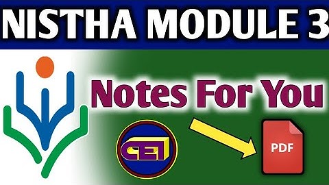 DISKHYA (NISTHA) Module 3 Teacher Notes।। All important points for you 👍