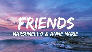 Marshmello & Anne Marie - Friends [Lyrics]