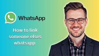 How to link someone elses whatsapp on your phone (Latest Update)