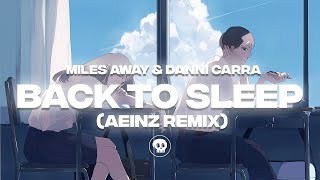 Miles Away & Danni Carra - Back To Sleep (AEINZ Remix)