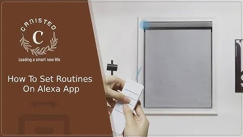 Canisteoblinds - How to Set Routines on Alexa App