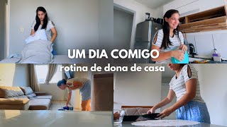 UM DIA COMIGO | ROTINA DE DONA DE CASA