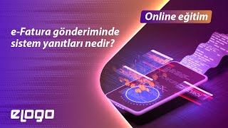 Online Eğitim  E fatura Gönderiminde Sistem Yanıtları Nedir?