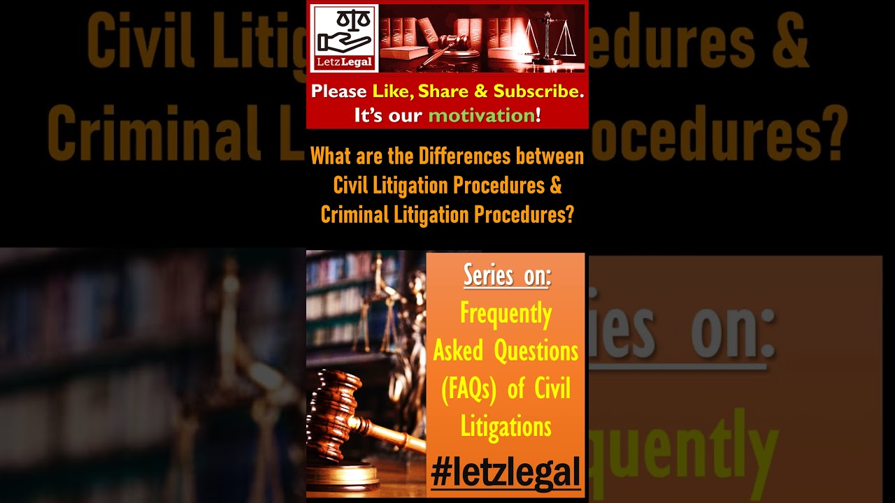 Differences b/w Civil & Criminal Litigation Procedures/Process 