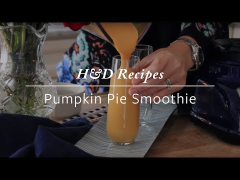 H&D Recipes | How to Make a Pumpkin Pie Smoothie