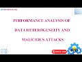 Performance Analysis of Data Heterogeneity and Malicious Attacks