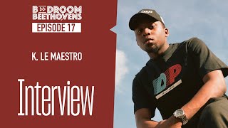 K, Le Maestro | Bedroom Beethovens [ep 17]