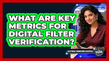 What Are Key Metrics For Digital Filter Verification?