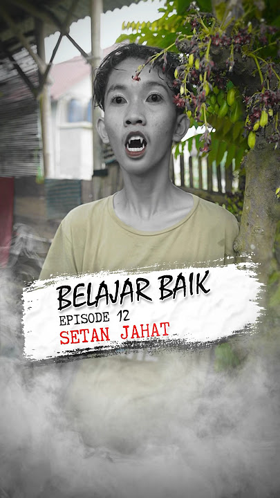 Setan Jahat | Belajar Baik Eps.12