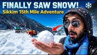 FIRST TIME SEEING SNOW! | Sikkim 15th Mile Adventure