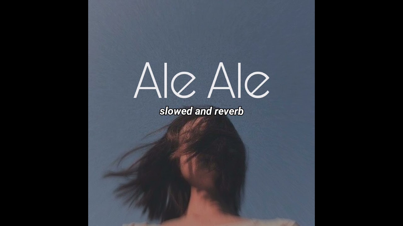 Ale Ale (Slowed and Reverb) Siddharth YouTube