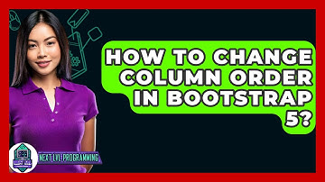 How To Change Column Order In Bootstrap 5? - Next LVL Programming