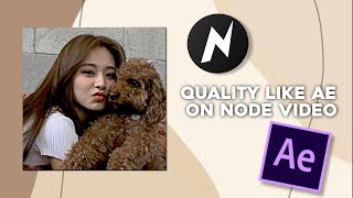 quality like ae on node video tutorial