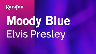 Moody Blue - Elvis Presley | Karaoke Version | KaraFun chords