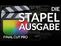 🎬 Verwendung der Stapel-Ausgabe in Final Cut Pro