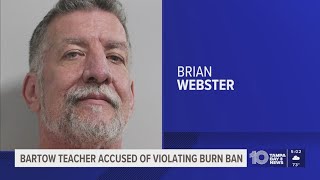 Bartow teacher accused of violating burn ban, Polk County Sheriff's Office says