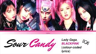 Lady Gaga, BLACKPINK - Sour Candy (Colour-Coded Lyrics)