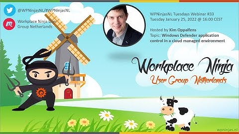 WPNinjasNL Tuesdays Webinar #33 about Windows Defender Application Control