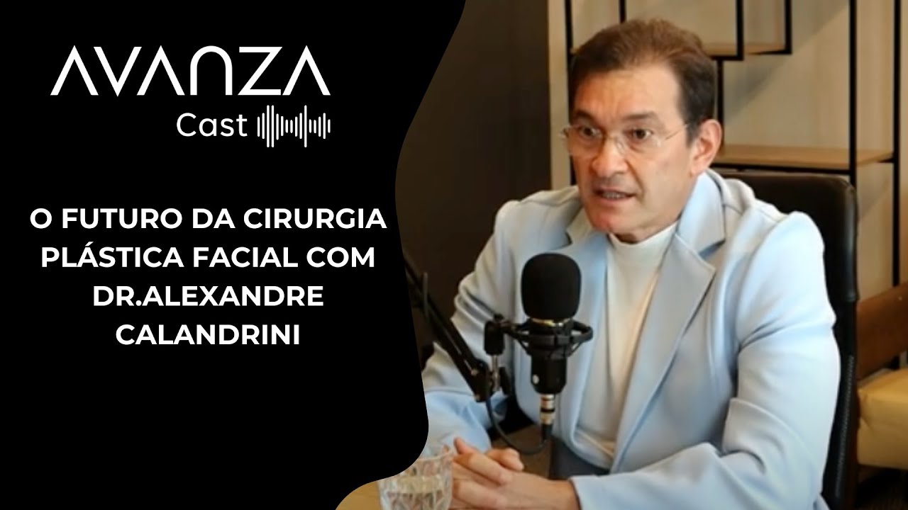 [AVANZA CAST 008] O Futuro da Cirurgia Plástica Facial com Dr ...