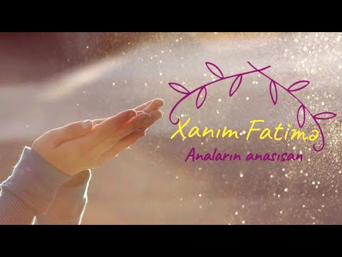 Xanım Fatimə - Anaların anasısan - Rashad Rayyan