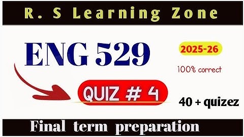 Eng529 QUIZ 4 MCQs 🔥 Final Term Objective Preparation 🔥 VU 2025 Series #rslearningzone