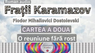 Fraţii Karamazov - F.M. Dostoievski / Cartea 2 - O reuniune fără rost - Carte audio